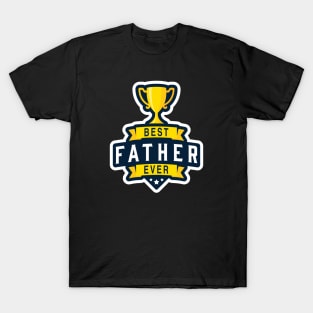 Best Father Ever! T-Shirt